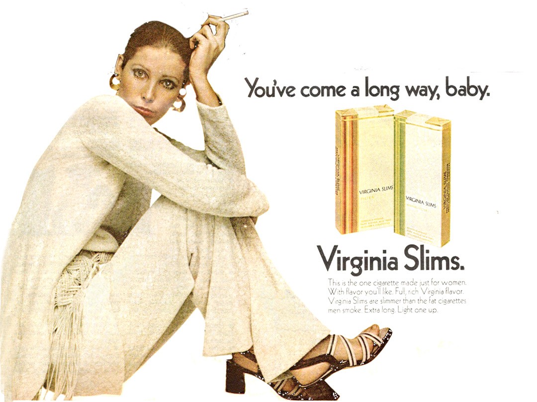 Virginia Slims: “You've come a long way, baby”