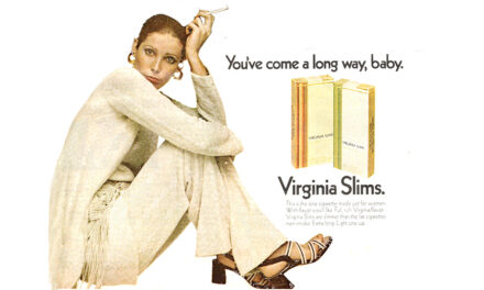 Virginia Slims: “You’ve come a long way, baby”